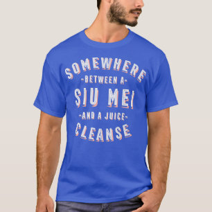 T-shirt Funny Siu Mei and a Juice Cleanse Barbecue Vegan 
