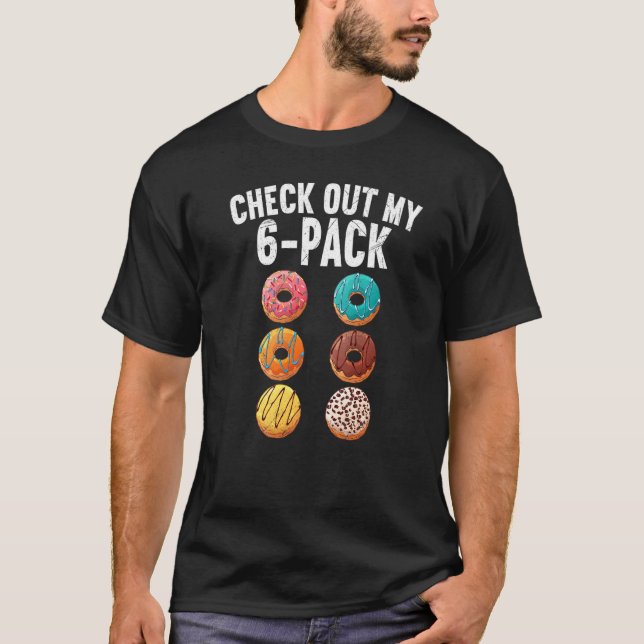 T-shirt Funny Six Pack Donut Gym Tee Check Out My 6 Pack (Devant)