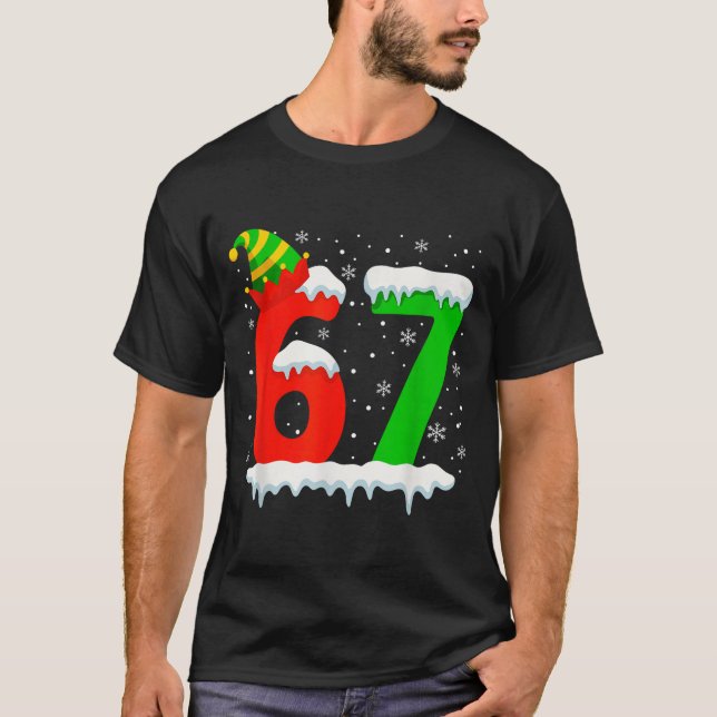 T-shirt Funny Six Seven 67 Meme Saying 6 7 Elf Christmas T (Devant)