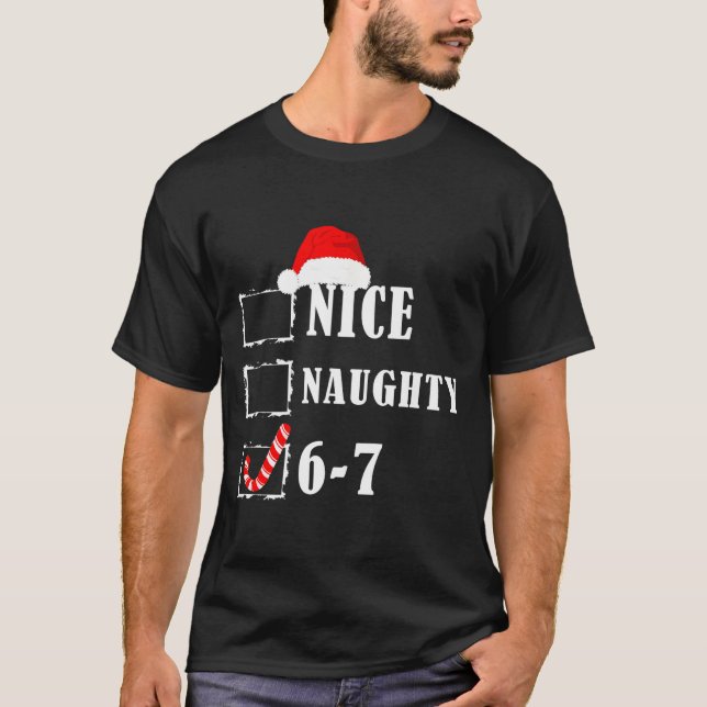 T-shirt Funny Six Seven 6-7 Meme Nice Naughty 67 Christmas (Devant)