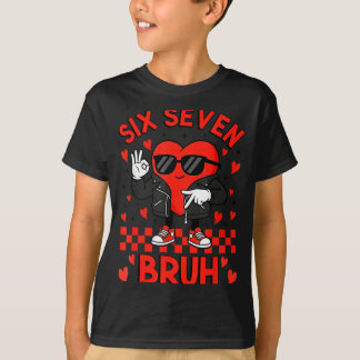 T-shirt Funny Six Seven Bruh 6 7 Meme Valentines Heart Boy