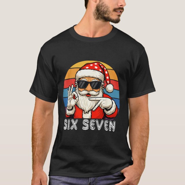 T-shirt Funny Six Seven Meme Christmas Cool Santa Saying 6 (Devant)