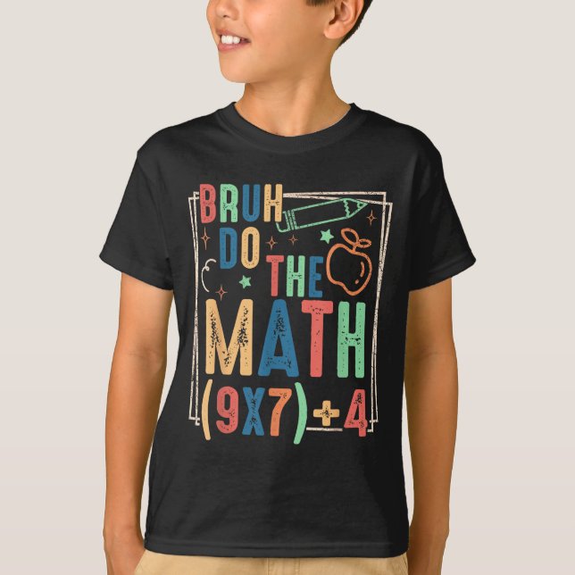 T-shirt Funny Six Seven Teacher Humor Bruh Do The Math 67  (Devant)
