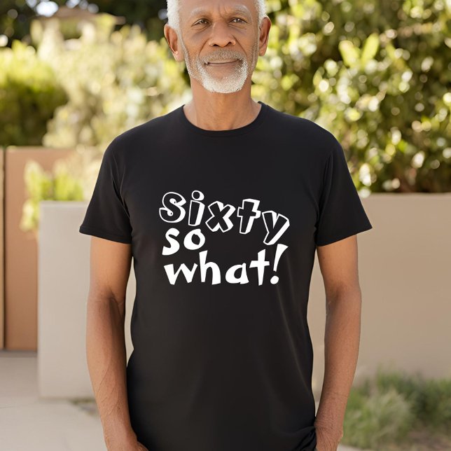 T-shirt Funny Sixty alors que Citer 60e Anniversaire (Créateur téléchargé)