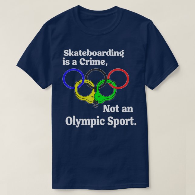 T-shirt Funny Skateboarding Is A Crime Not An Sport (Design devant)