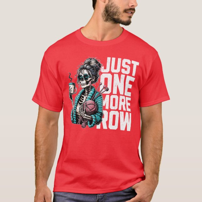 T-shirt Funny Skeleton Crocheting Knitting Lover Just One  (Devant)