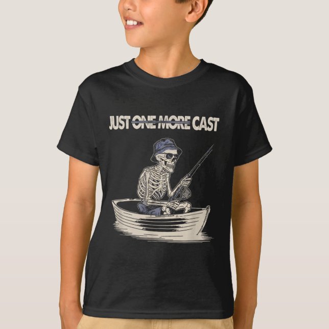T-shirt Funny Skeleton Fishing Just One More Cast Quote  (Devant)