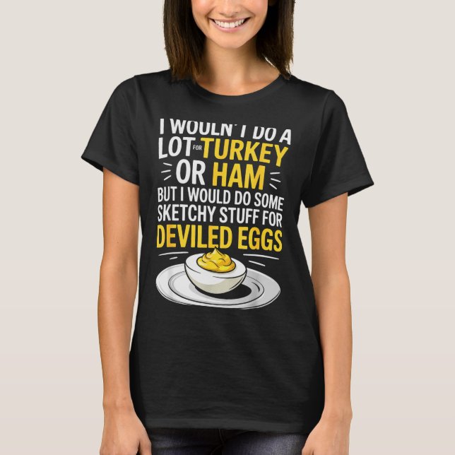T-shirt Funny Sketchy Stuff For Deviled Eggs Saying Food H (Devant)