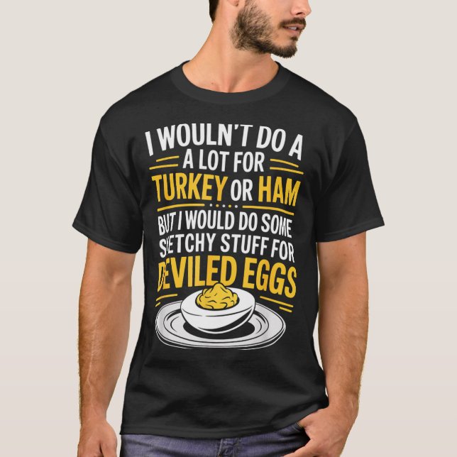T-shirt Funny Sketchy Stuff For Deviled Eggs Saying Food H (Devant)