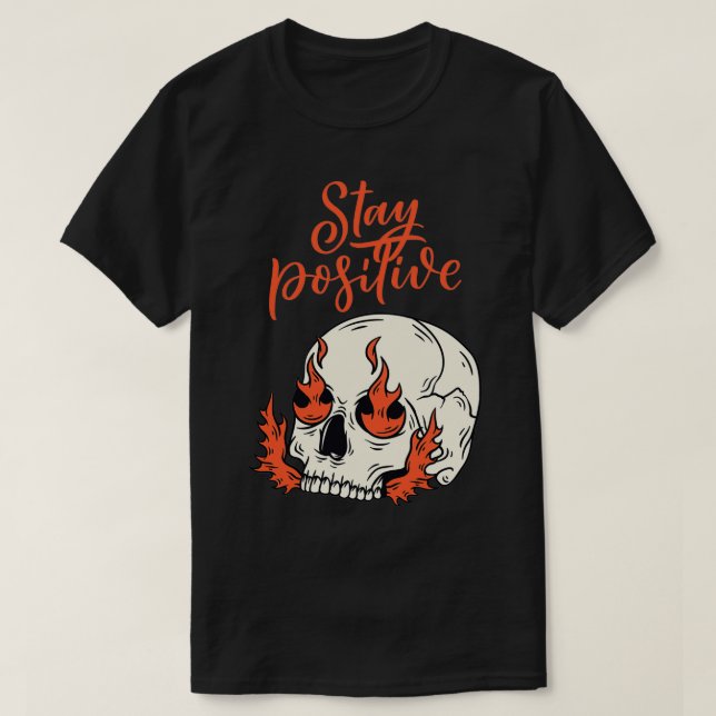 T-shirt Funny Skull Stay Positive Skeleton Halloween (Design devant)
