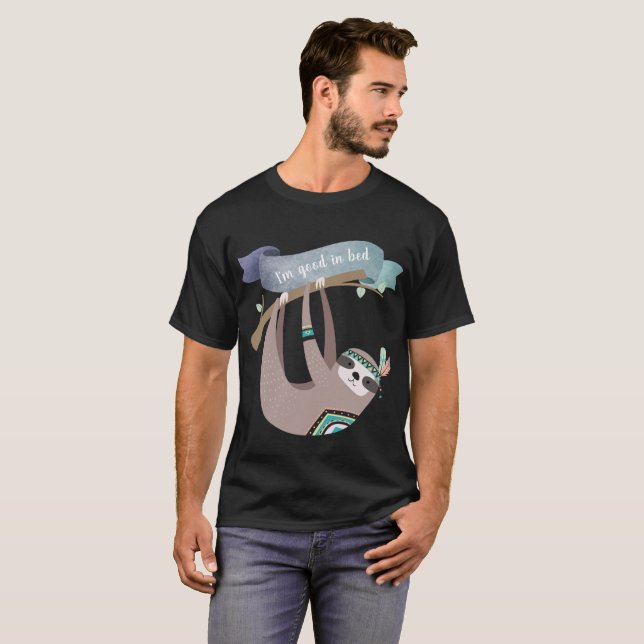 T-shirt Funny Sloth - Je suis bon dans le lit (Devant entier)