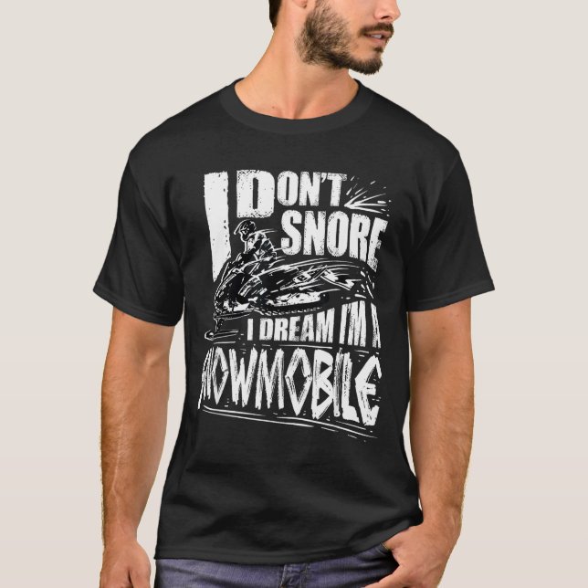 T-shirt Funny Snowmobile Dream Snowmobile Driving  (Devant)