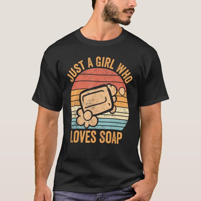 T-shirt Funny Soap Making Soap Maker Just A Girl Who Loves (Devant)
