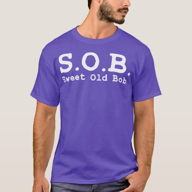 T-shirt Funny SOB Funny Sweet Old Bob Funny Bob (Devant)