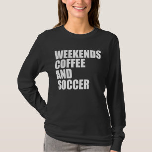 T-shirt Funny Soccer Maman Vie week-ends café et soccer