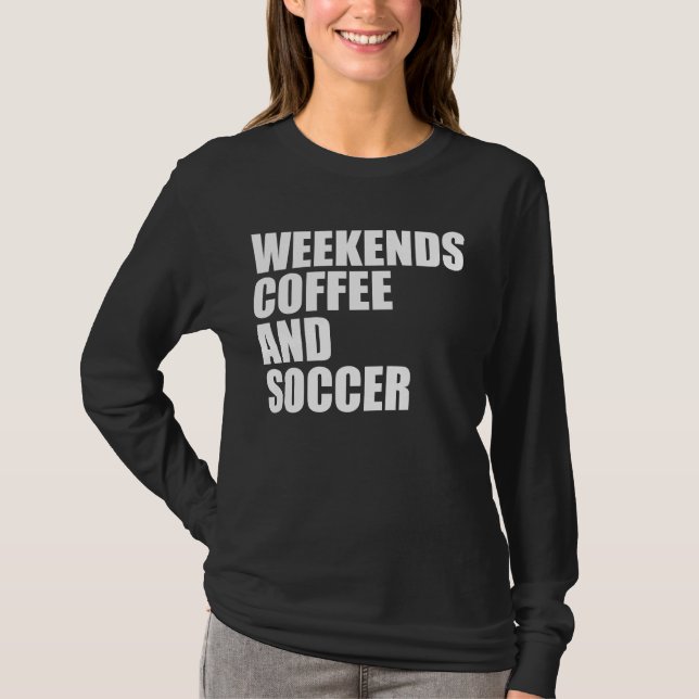 T-shirt Funny Soccer Maman Vie week-ends café et soccer (Devant)