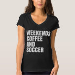 T-shirt Funny Soccer Maman Vie week-ends café et soccer<br><div class="desc">Cette maman de football "Weekends Café and Soccer" avec un design simple maman de football. Fait le costume parfait pour la mère d'un joueur de football, amant de football, joueur de football, maman de football, maman de football, quarterbacks, linebackers, récepteurs et entraîneurs qui aiment le football. Un cadeau parfait pour...</div>