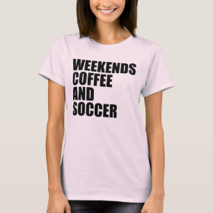T-shirt Funny Soccer Maman Vie week-ends café et soccer