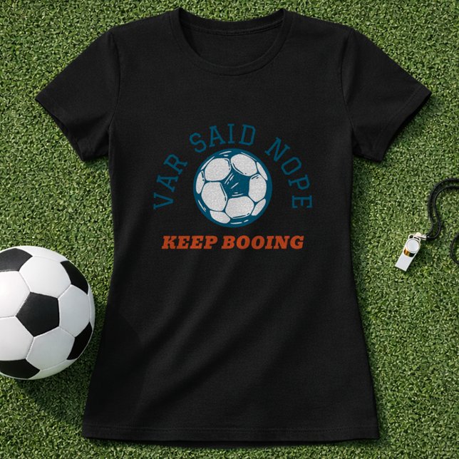 T-shirt Funny Soccer Referee VAR Said Nope  (Créateur téléchargé)