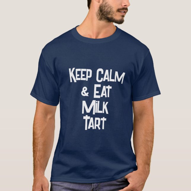 T-shirt Funny South African KeepCalm & Eat Milk Tart Mens (Devant)
