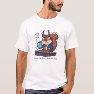 T-shirt Funny Squirrel Survived Meeting Humor