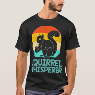 T-shirt Funny Squirrel Whisperer Gift Squirrel Lover Men W
