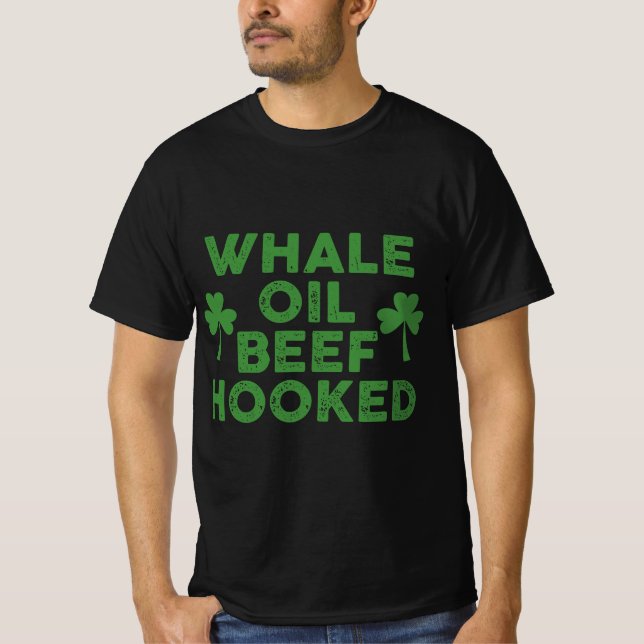 T-shirt Funny St. Patrick’s Day Shamrock WHALE OIL BEEF HO (Devant)