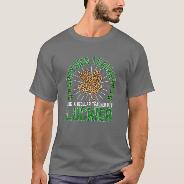 T-shirt Funny St Patrick's Day Physics Teacher Cute Teache (Devant)