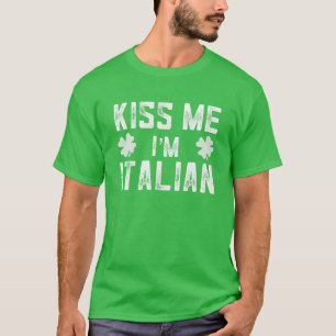 T-shirt Funny St. Patricks Day Shirt Kiss Me Je suis Itali