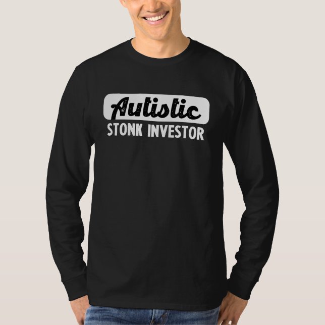T-shirt Funny Stock Market  Autistic Stonk Investor (Devant)