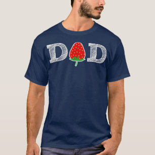 T-shirt Funny Strawberry Dad Fruit Gift  Berry Father