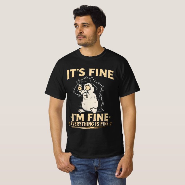 T-shirt Funny Stressed Penguin - It's Fine I'm Fine  (Devant entier)