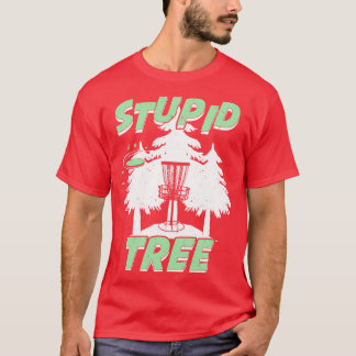 T-shirt Funny Stupid Arbre Disque Golf Player Cadeau