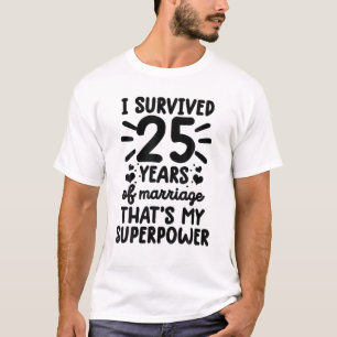 T-shirt Funny Survived 25 Years Of Marriage 25Th Wedding A