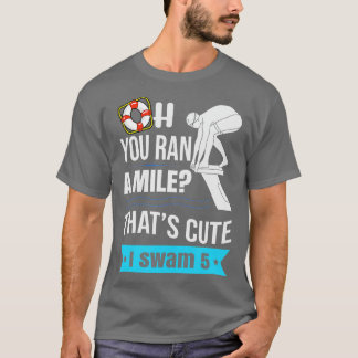 T-shirt Funny Swimmer Swim Swimming Quote For Swimmers 