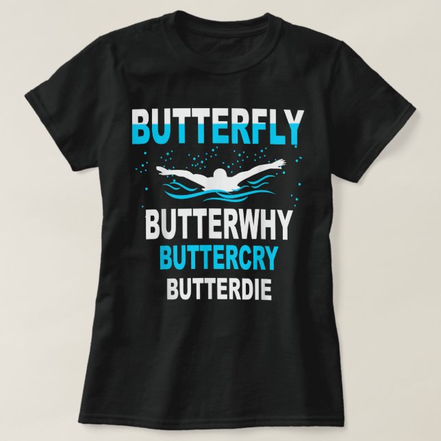 T-shirt Funny Swimming ,Butterfly Butterwhy Swim Team Gift (Design devant)
