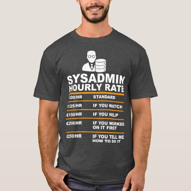 T-shirt Funny Syadmin Taux horaire disant Support techniqu (Devant)