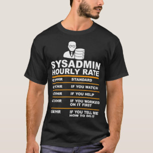 T-shirt Funny Syadmin Taux horaire disant Support techniqu