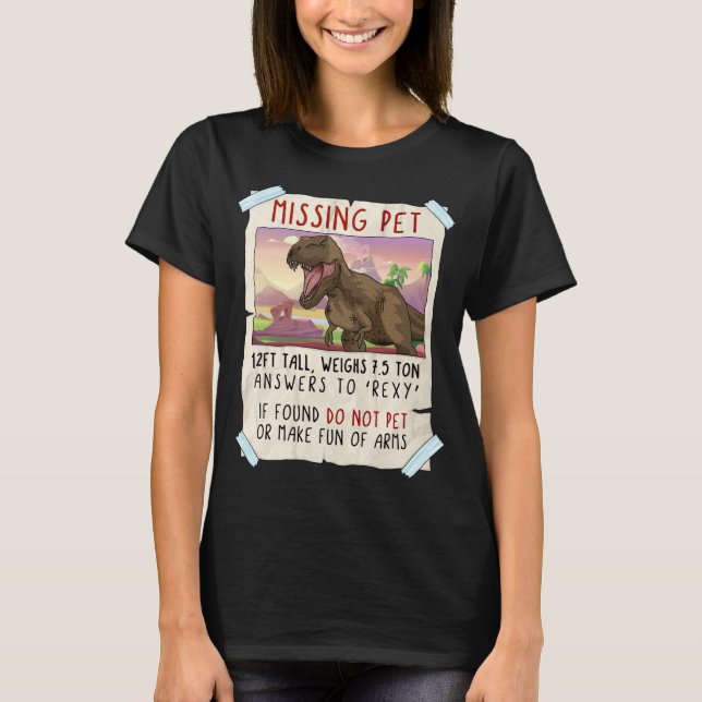 T-shirt Funny T Rex Tshirt, Funny Missing Pet Tee, Dinosau (Devant)