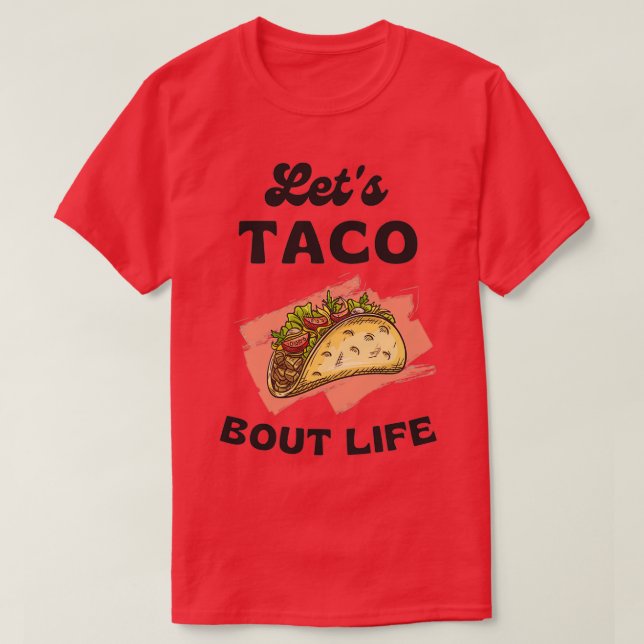 T-shirt Funny Taco Lover Pun Letx27s Taco Bout It Cool Des (Design devant)