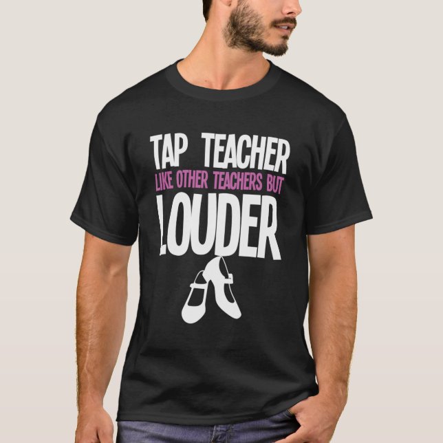 T-shirt Funny Tap Danse Enseignant Cadeau Tap Danser Sloga (Devant)
