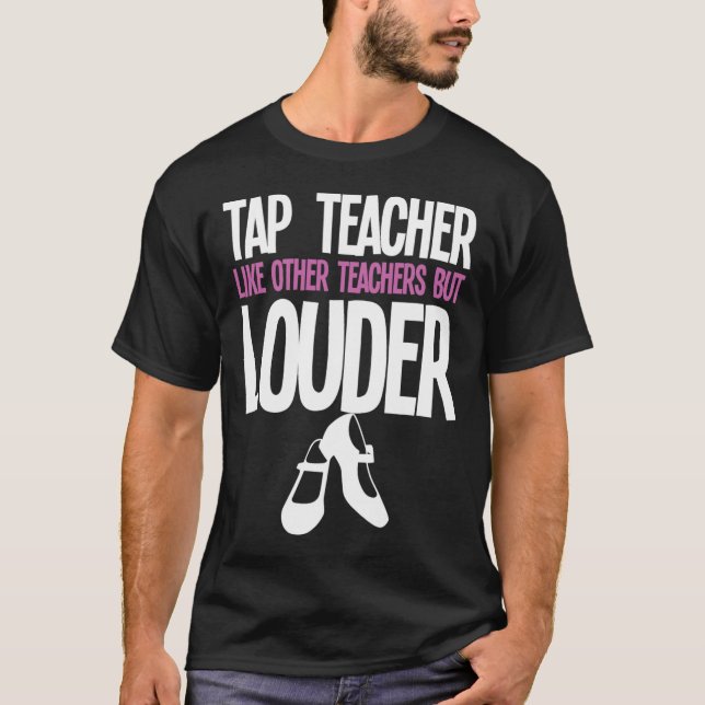T-shirt Funny Tap Danse Enseignant Cadeau Tap Danser Sloga (Devant)