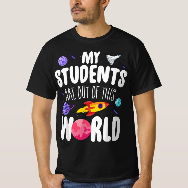 T-shirt Funny Teacher Tee My Students Are Out Of This Worl (Devant)