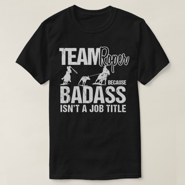 T-shirt Funny Team Roper Sarcasm Rodeo Cowboy Team Roping (Design devant)