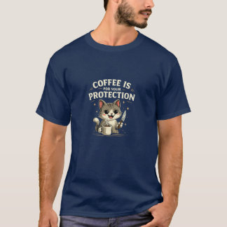 T-shirt Funny Tee-shirt, Coffee is for your protection.