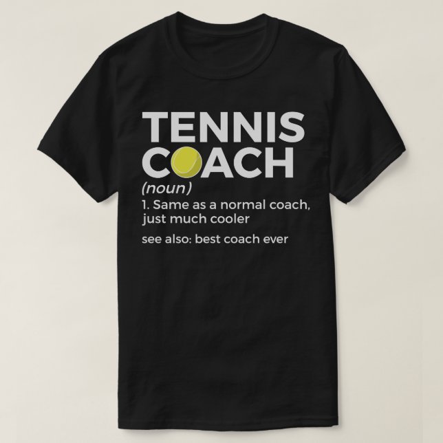 T-shirt Funny Tennis Coach Définition Meilleur Coach Ever  (Design devant)
