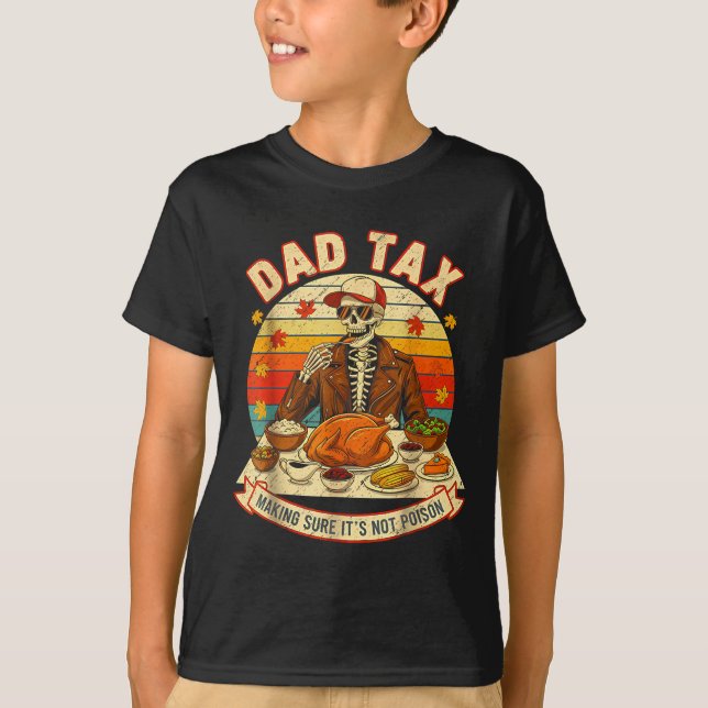 T-shirt Funny Thanksgiving Dad Tax Skeleton Turkey Day Foo (Devant)