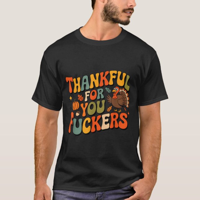 T-shirt Funny Thanksgiving Friendsgiving Thankful For You  (Devant)