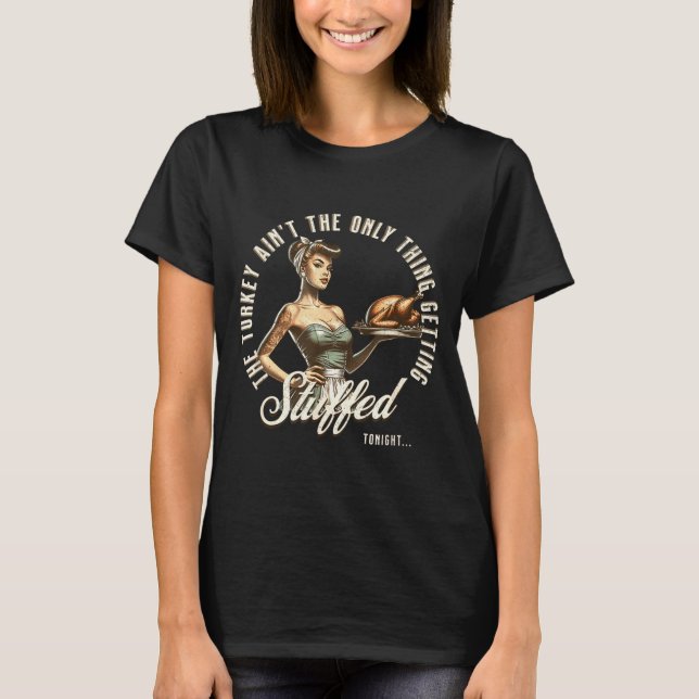 T-shirt Funny Thanksgiving Retro N Up Inappropriate Stuffe (Devant)