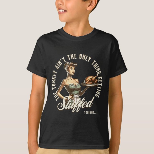 T-shirt Funny Thanksgiving Retro N Up Inappropriate Stuffe (Devant)